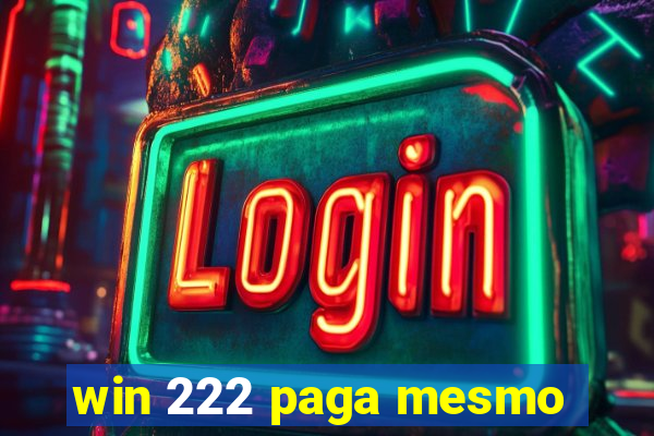 win 222 paga mesmo
