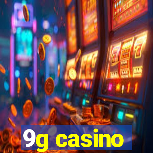 9g casino