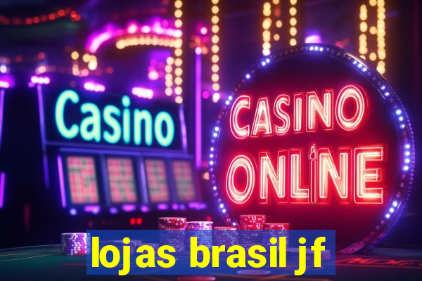 lojas brasil jf