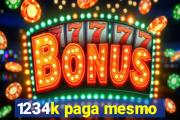 1234k paga mesmo