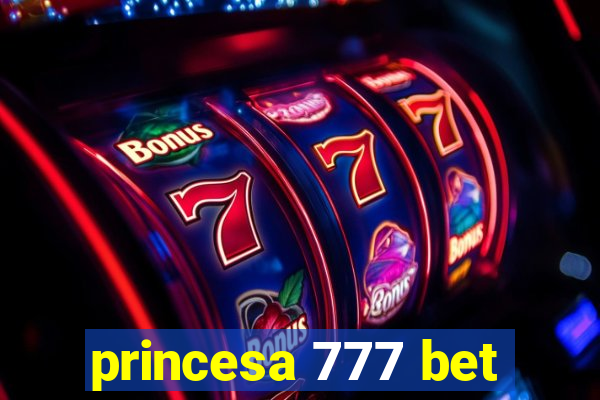 princesa 777 bet