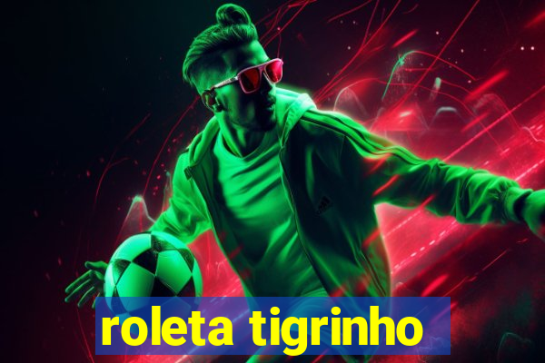 roleta tigrinho