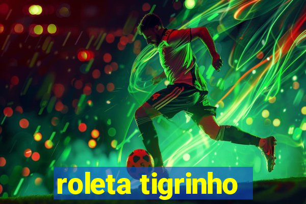 roleta tigrinho