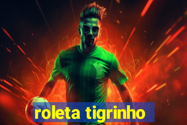 roleta tigrinho
