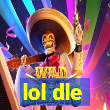 lol dle