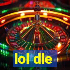 lol dle