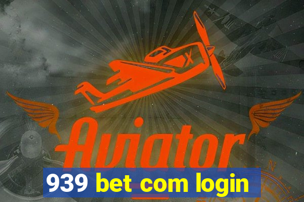 939 bet com login