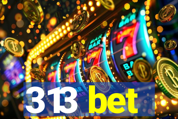 313 bet
