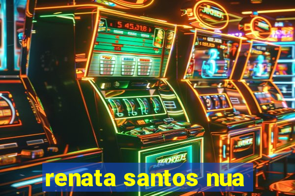 renata santos nua