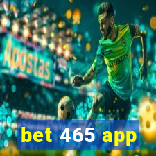 bet 465 app