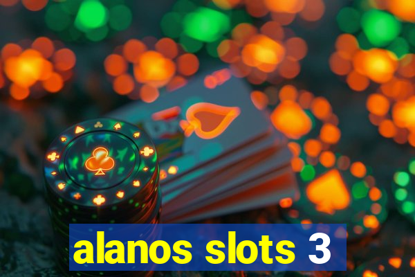 alanos slots 3