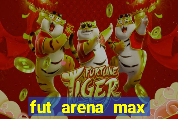 fut arena max futebol ao vivo