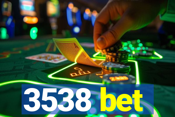 3538 bet