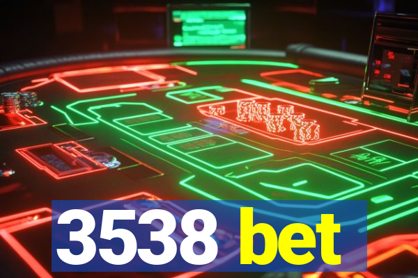 3538 bet