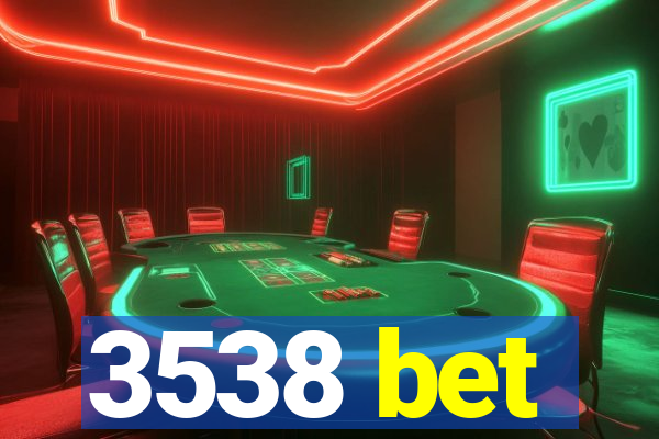 3538 bet