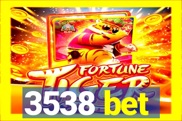 3538 bet