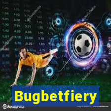 Bugbetfiery