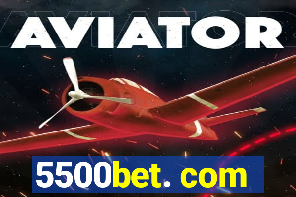 5500bet. com