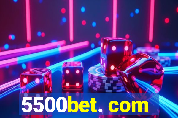 5500bet. com