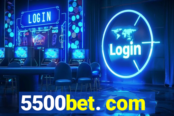 5500bet. com