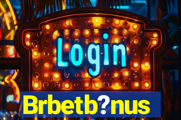 Brbetb?nus