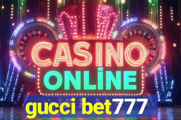 gucci bet777
