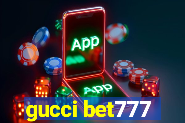 gucci bet777