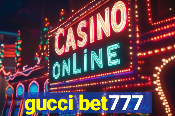 gucci bet777