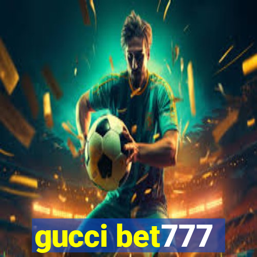 gucci bet777