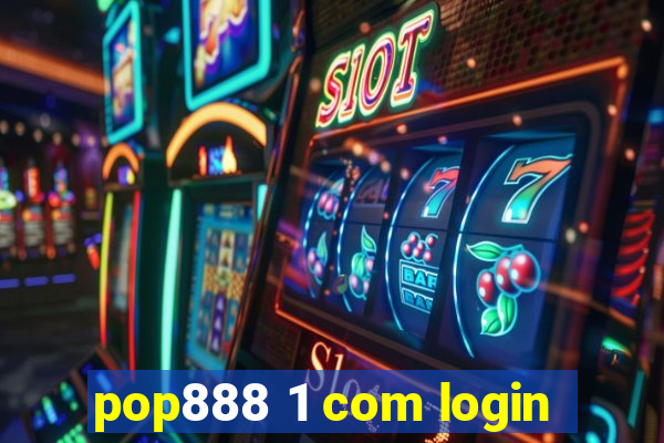 pop888 1 com login