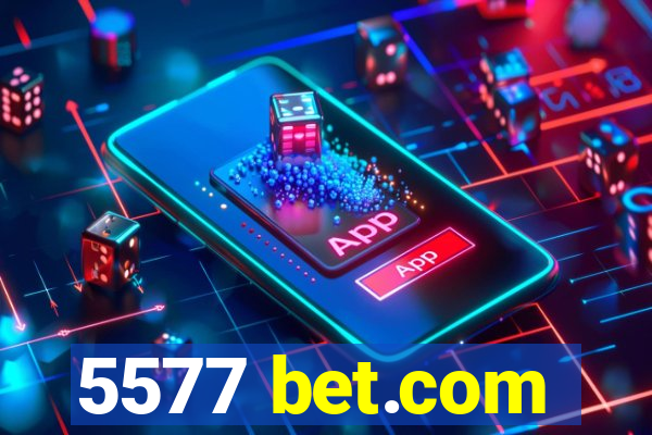 5577 bet.com