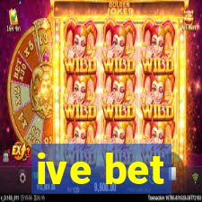 ive bet