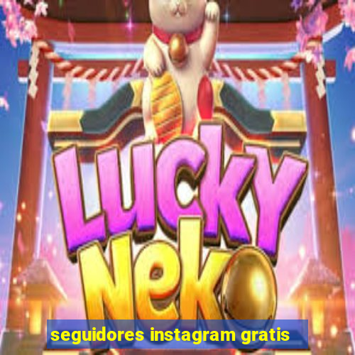 seguidores instagram gratis