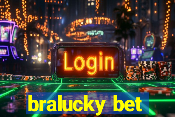 bralucky bet