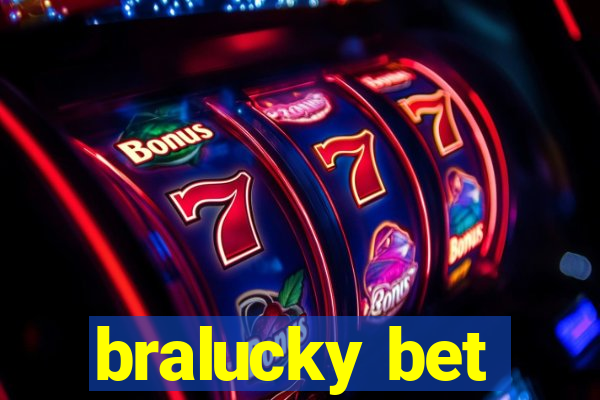 bralucky bet