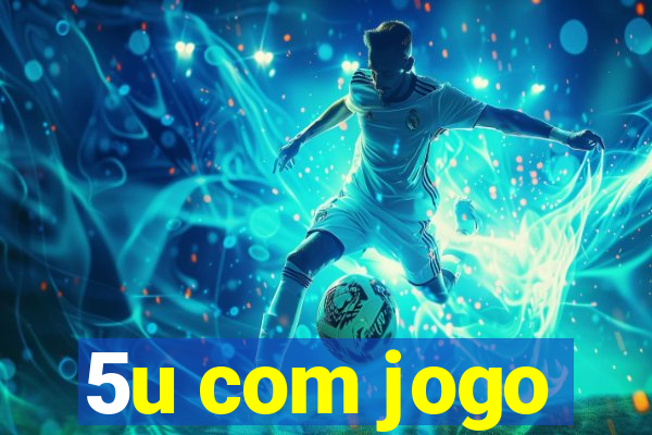 5u com jogo