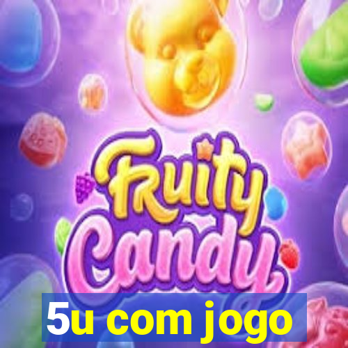 5u com jogo
