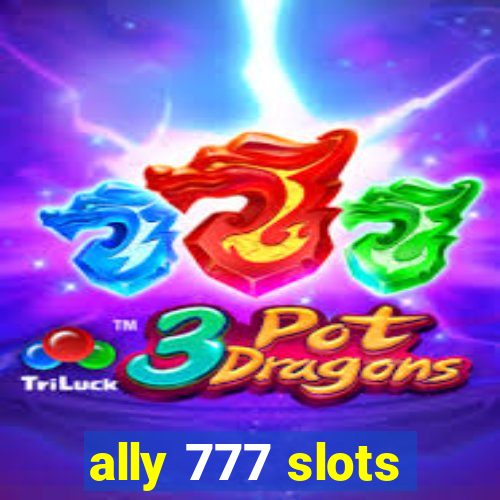 ally 777 slots