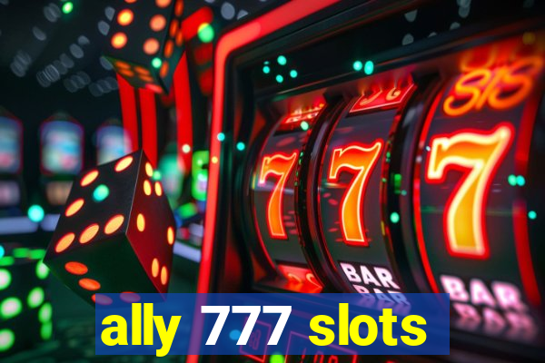ally 777 slots