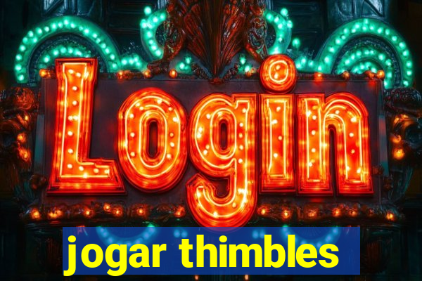 jogar thimbles