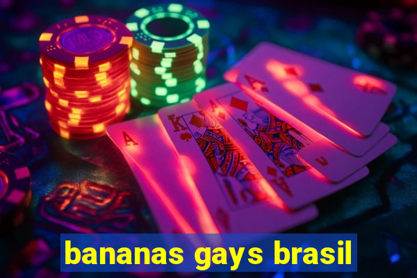 bananas gays brasil