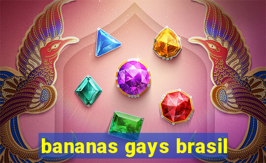 bananas gays brasil