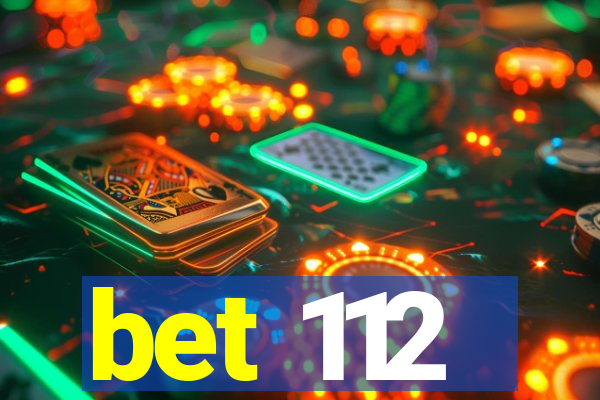 bet 112
