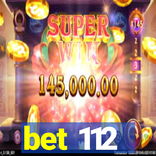 bet 112