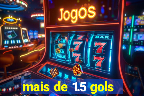 mais de 1.5 gols