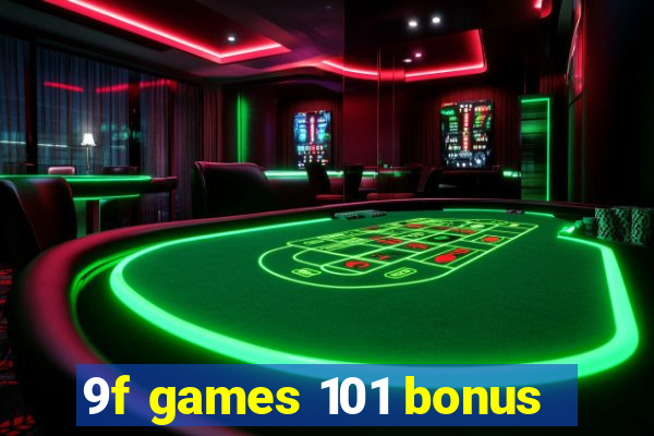 9f games 101 bonus