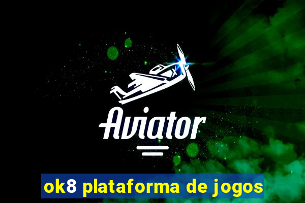 ok8 plataforma de jogos
