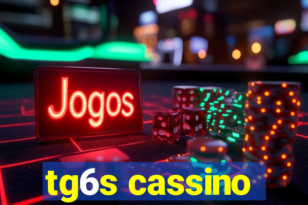 tg6s cassino