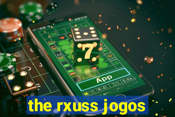 the rxuss jogos
