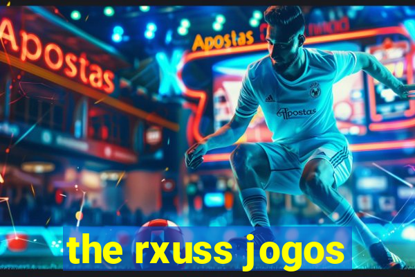 the rxuss jogos